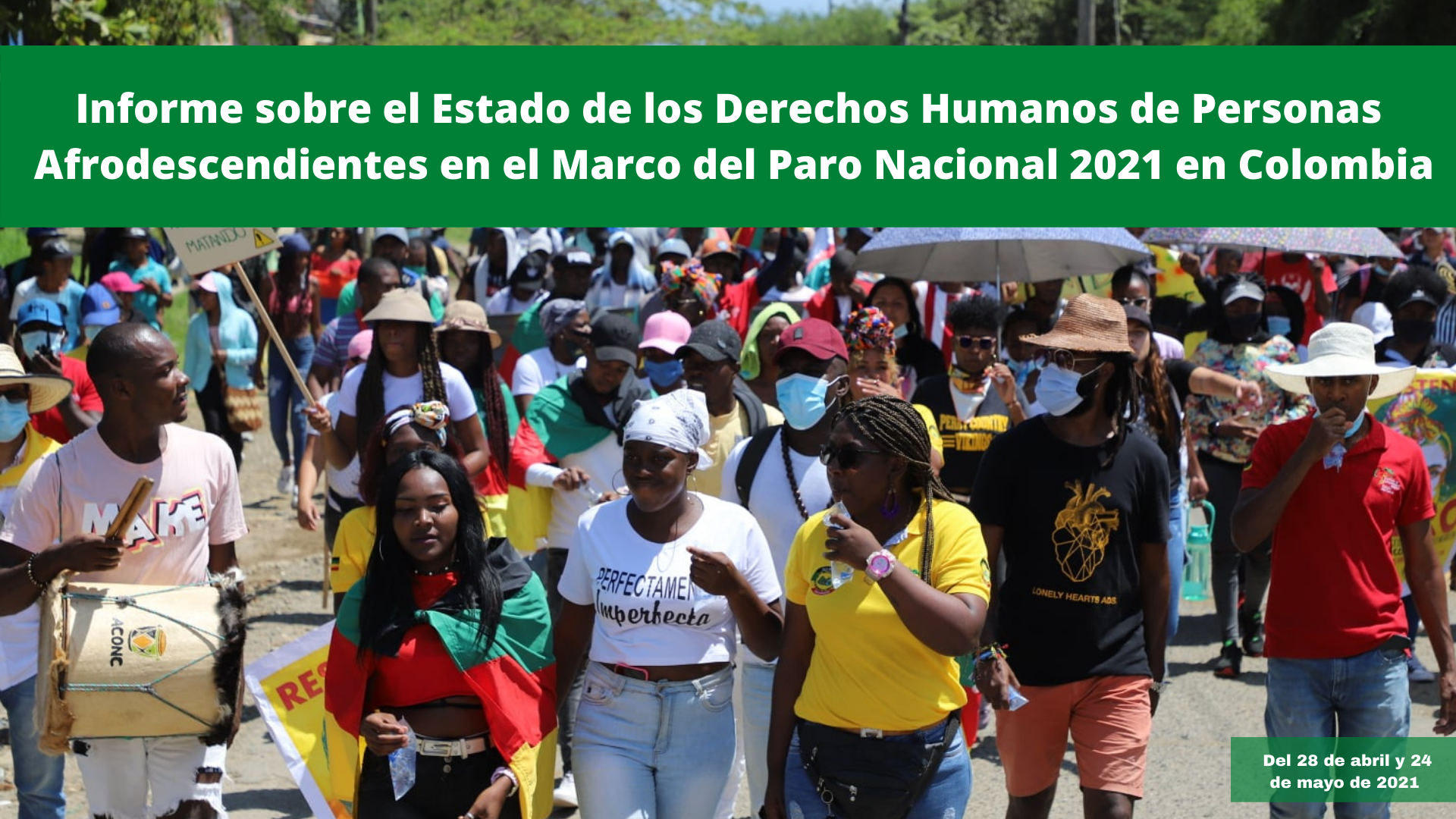 Informe sobre el Estado de los Derechos Humanos de Personas Afrodescendientes en el Marco del Paro Nacional 2021 en Colombia