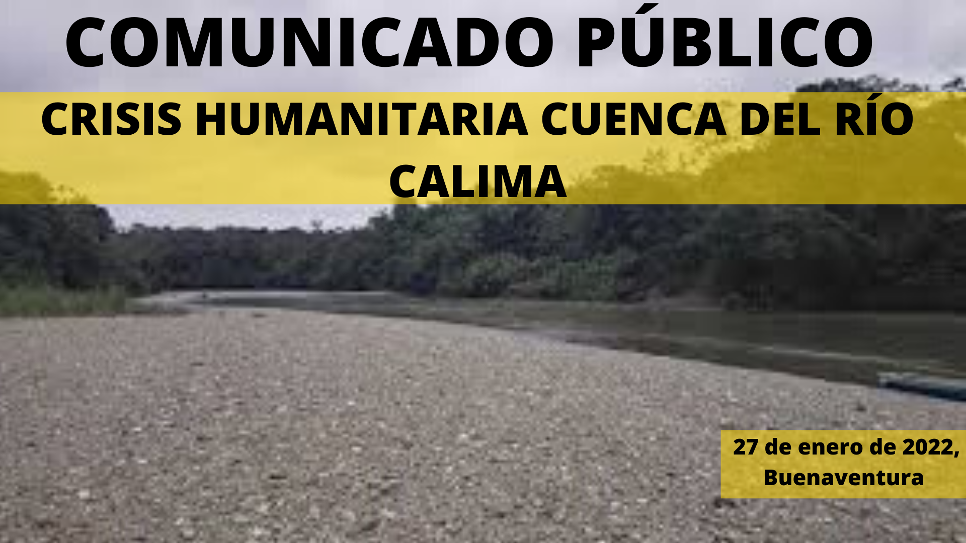 CRISIS HUMANITARIA CUENCA DEL RÍO CALIMA