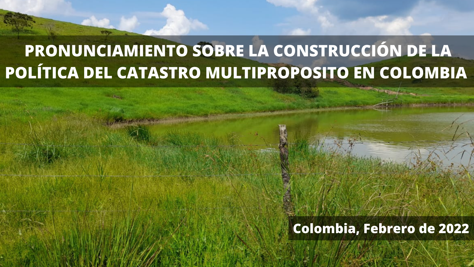 PRONUNCIAMIENTO SOBRE LA CONSTRUCCIÓN DE LA POLÍTICA DEL CATASTRO MULTIPROPOSITO EN COLOMBIA