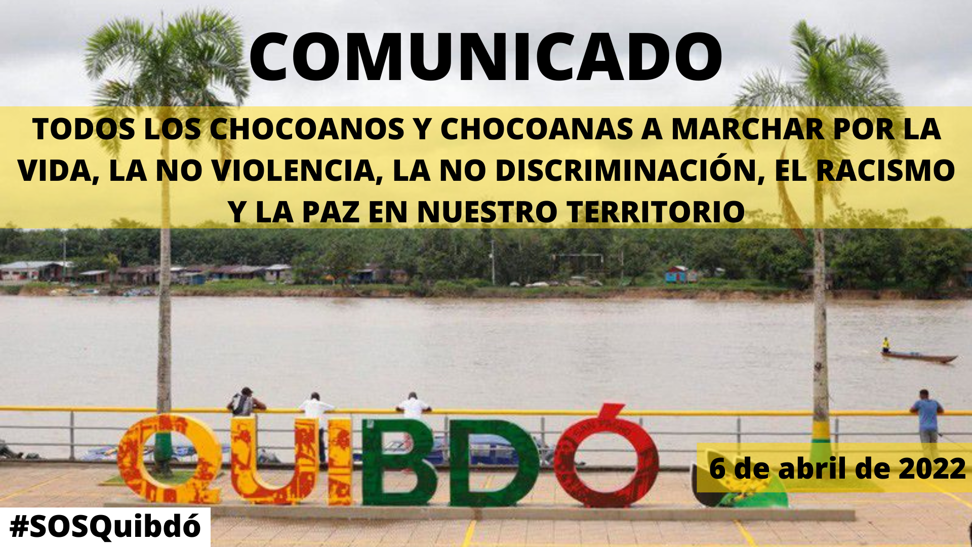 TODOS LOS CHOCOANOS Y CHOCOANAS A MARCHAR POR LA VIDA, LA NO VIOLENCIA, LA NO DISCRIMINACIÓN, EL RACISMO Y LA PAZ EN NUESTRO TERRITORIO