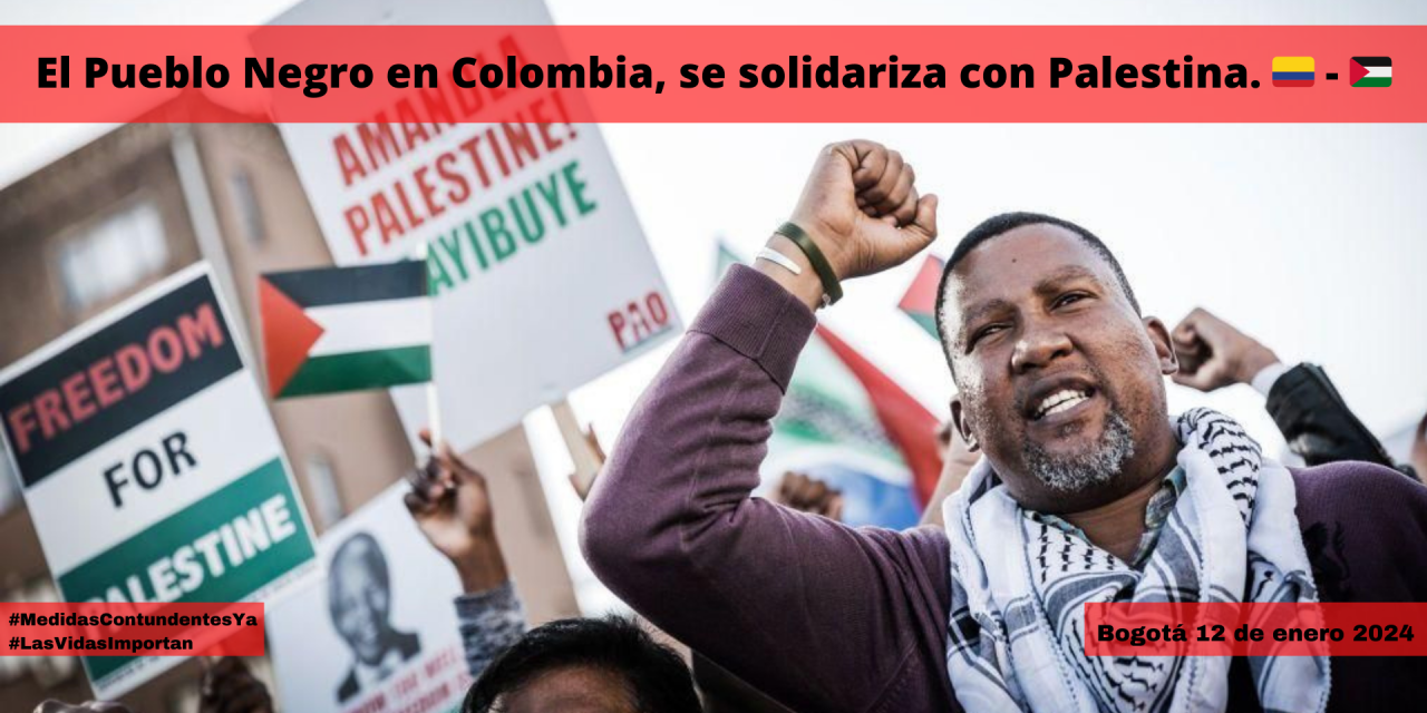 El Pueblo Negro en Colombia, se Solidariza con Palestina 🇨🇴 – 🇵🇸